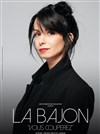 La Bajon dans Vous couperez - 