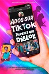 Ados sur TikTok, Parents qui déblok - 