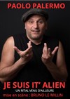 Paolo Palermo dans Je suis It'Alien | Un rital venu d'ailleurs - 