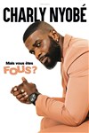 Charly Nyobé dans mais vous êtes fous ? - 