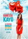 Vanessa Kayo dans Le dernier boulet du reste de ma vie - 
