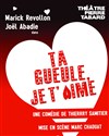 Ta gueule, je t'aime - 