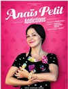 Anaïs Petit dans Addictions - 