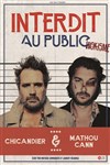 Chicandier et Mathou Cann dans Interdit au public - 