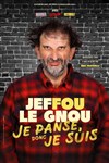 Jeffou le gnou dans Je panse donc je suis - 