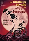 Le fabuleux voyage de la fée Mélodie - 