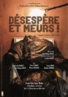 Désespère et meurs ! - 