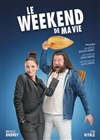 Le weekend de ma vie - 