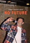 Didier Nathan dans No Future - 