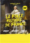 La folle histoire de France - 