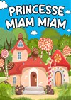 Princesse Miam Miam - 
