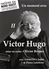 Un moment avec Victor Hugo - II - 
