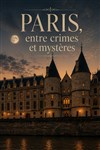 Visite guidée : Paris, entre crimes et mystères - 
