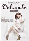 Florence Mendez dans Délicate - 