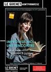 Improvise-moi une rencontre - 