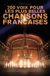 200 voix pour les plus belles chansons françaises - 