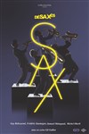 Les Désaxés dans Sax | Nouveau spectacle - 