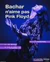 Bachar n'aime pas Pink Floyd - 