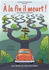 A la fin il meurt ! - 