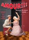 Amour ! Quand tu nous tiens ... - 