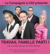 Travail, famille, parti ! - 