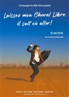 Laissez mon Cheval Libre, il sait où aller ! - 