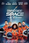 Complètement Space | avec Valérie Mairesse, Paul Belmondo et Sandrine Quétier - 