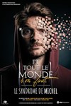 Et tout le monde s'en fout : Le syndrome de Michel - 