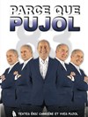 Yves Pujol dans Parce que Pujol -