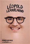 Léopold Lemarchand | Premier spectacle - 