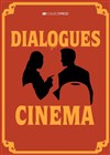Les Dialogues Cinéma - Le journalisme et la critique de cinéma - 