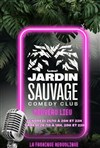 Jardin Sauvage Comedy Club - 