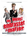 Vous pouvez embrasser la mariée - 