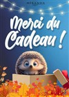 Merci du cadeau ! - 