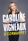 Caroline Vigneaux dans Caroline Vigneaux s'échauffe - 