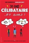 30 ans, célibataire ... Et alors ?! - 