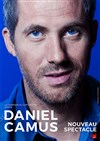 Daniel Camus | Nouveau spectacle - 