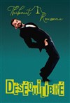 Thibaut Rousseau dans Déséquilibré - 