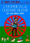 L'Homme à la guitare bleue et les gipsy kids - 