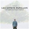 Les effets papillon (à l'ombre de Francis Cabrel) - 