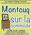 Montcuq sur la commode - 