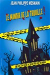 Jean-Philippe Mesmain dans Le manoir de la trouille ! - 
