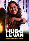 Hugo Le Van | nouveau spectacle - 
