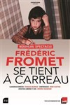 Frédéric Fromet se tient à carreau - 