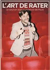 L'Art de Rater - 