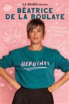 Béatrice de la Boulaye dans Héroïnes - 