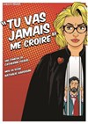 Tu vas jamais me croire - 