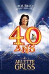 Le Cirque Arlette Gruss dans 40 ans, la tournée anniversaire | Lille - 