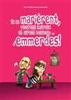 Ils se marièrent, vécurent heureux et eurent beaucoup...d'emmerdes! - 