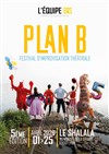 Plan B | Festival d'Improvisation Théâtrale - 